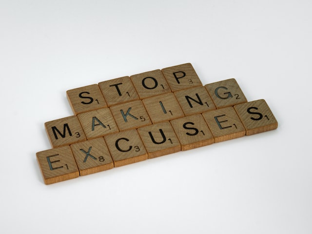 Stop procrastination and stop making excuses.